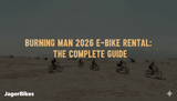 Burning Man 2026 E-Bike Rental: The Complete Guide — Prices, Pickup, What to Expect