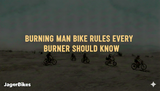 Burning Man Bike Rules Every Burner Should Know