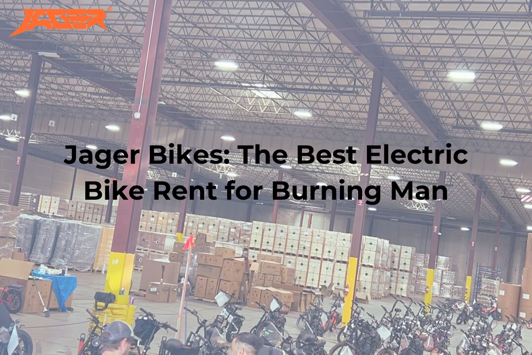 Jager Bikes: The Best Electric Bike Rent for Burning Man