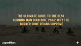 The Ultimate Guide to the Best Burning Man Bike 2027: Why the Burner Dune Reigns Supreme
